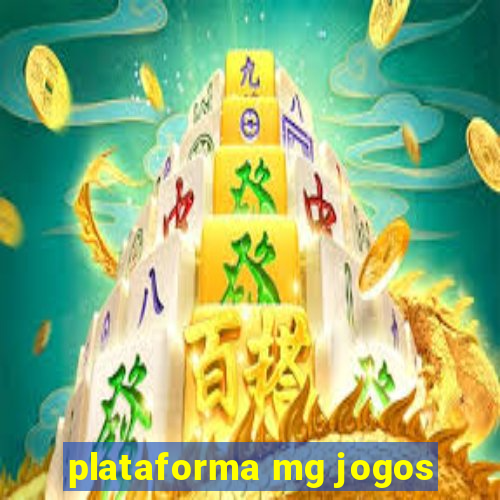 plataforma mg jogos